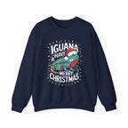 Iguana Christmas Sweatshirt - "Iguana Have A Merry Christmas"