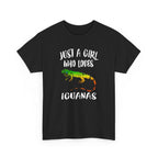 "Just A Girl Who Loves Iguanas" - Iguana Lover T-Shirt