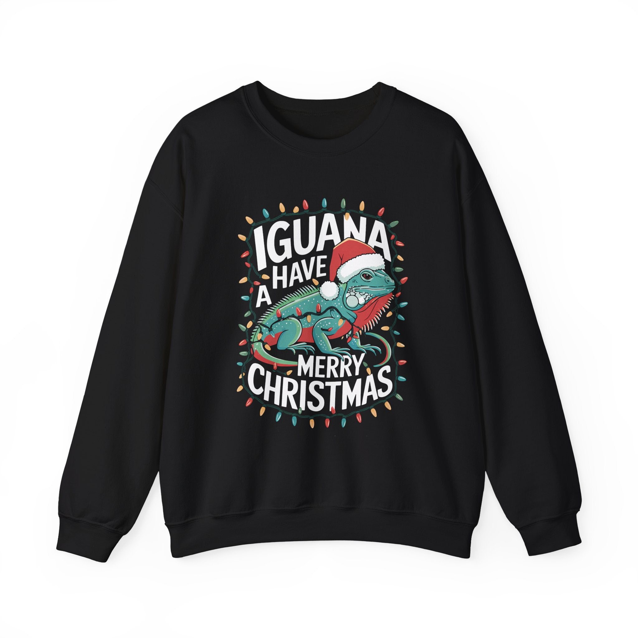 Iguana Christmas Sweatshirt - "Iguana Have A Merry Christmas"